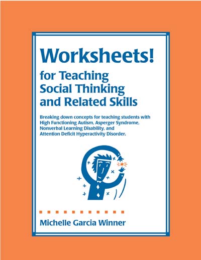 Worksheets for Teaching Social Thinking and Related Skills Michelle Garcia Winner
