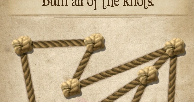 you have to burn the rope secret