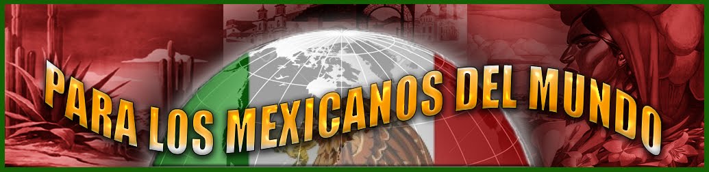 Mexicanos por el mundo.
