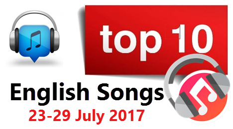 Top 10 English Songs of the Week 23-29 July 2017