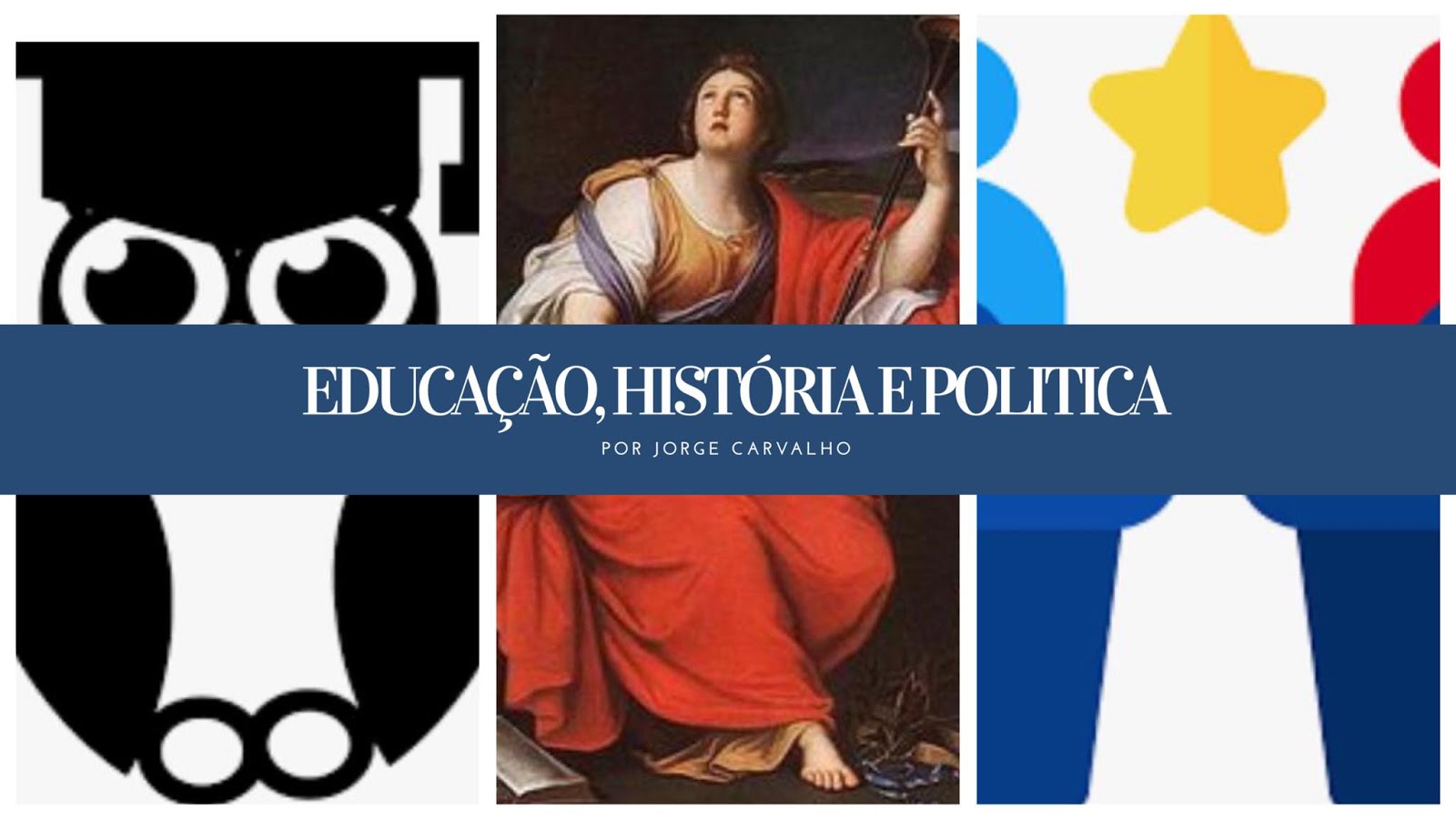 EDUCAÇÃO, HISTÓRIA E POLÍTICA por JORGE CARVALHO