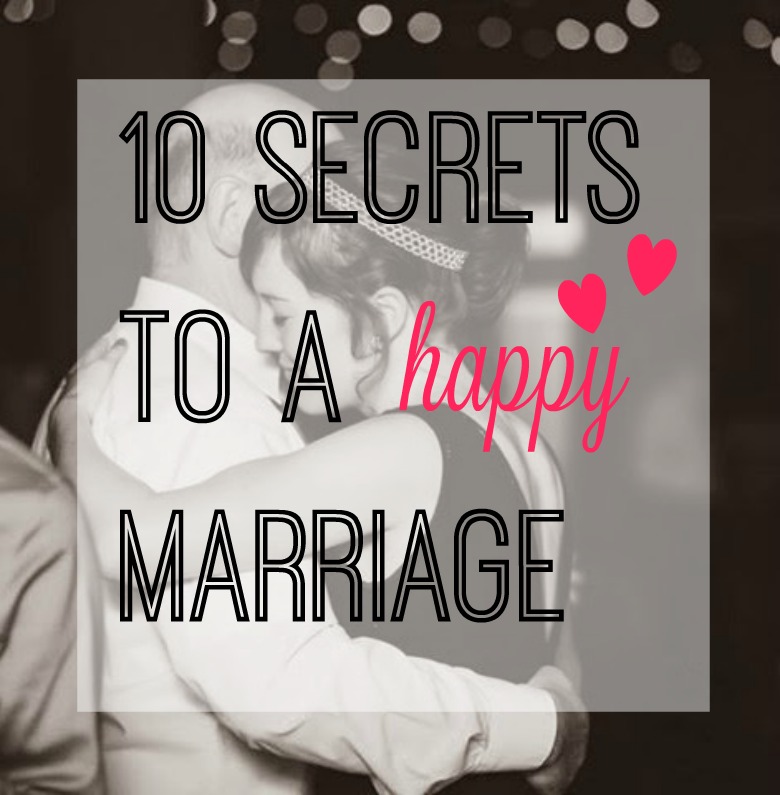 10 secrets to a happy marriage