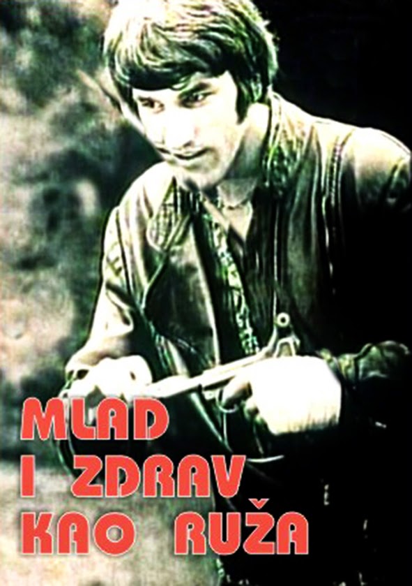 Mlad i zdrav kao ruza - Young and Healthy as a Rose - 1971