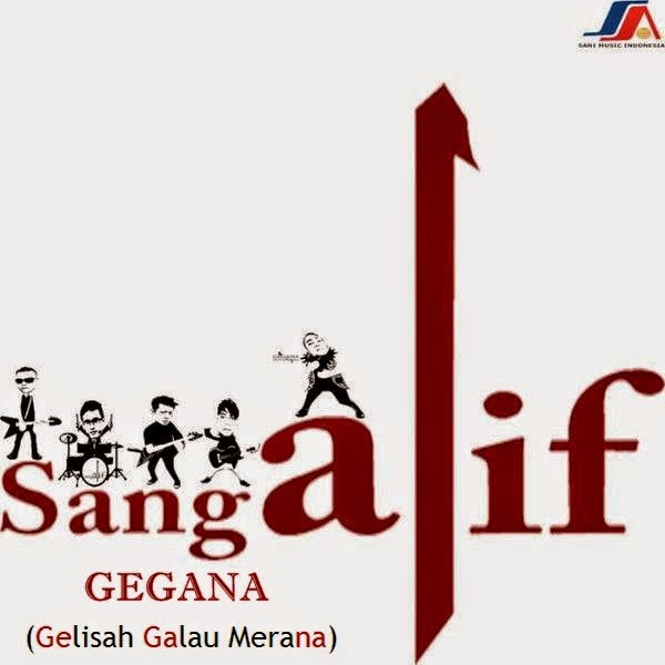 Sang Alif – Gegana ( Gelisah Galau Merana ) Sang Alif – Gegana ( Gelisah Galau Merana )