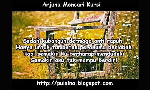 Puisi Arjuna Mencari Kursi bukan Cinta Puisi Arjuna Mencari Kursi bukan Cinta