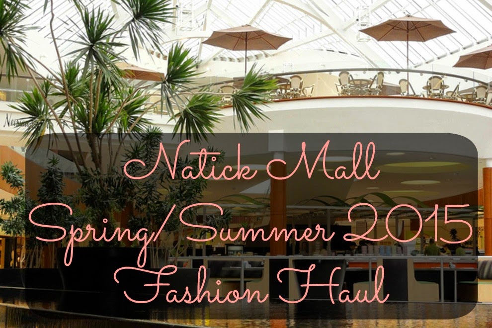 Natick Mall Spring/Summer 2015 Fashion Haul Boston Beauty Buzz