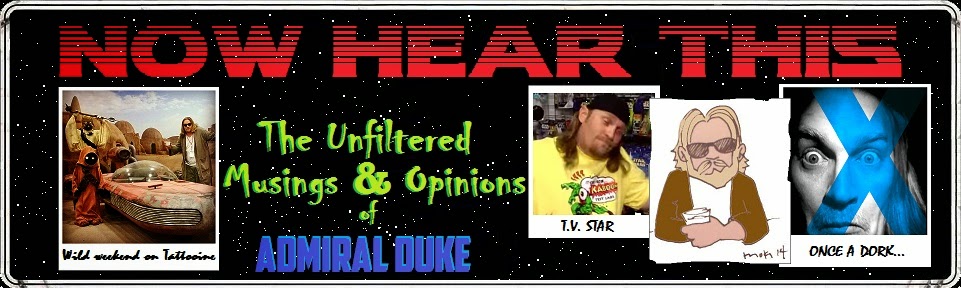 NOW HERE THIS: The Unfiltered Admiral Duke