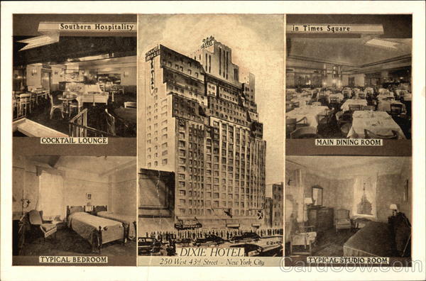 New York History Geschichte Old Hotels Of The Dixie Gegen Ende Der 1920er Entstand An 43rd Street Hausnummer 250 West In Großer Nähe Zum Times Square Ein Neues Hotel The Dixie