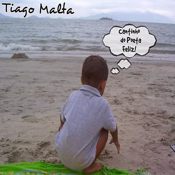 Tiago Malta - Cantinho Do Poeta Feliz Tiago Malta - Cantinho Do Poeta Feliz