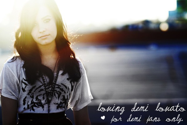 Loving Demi Lovato