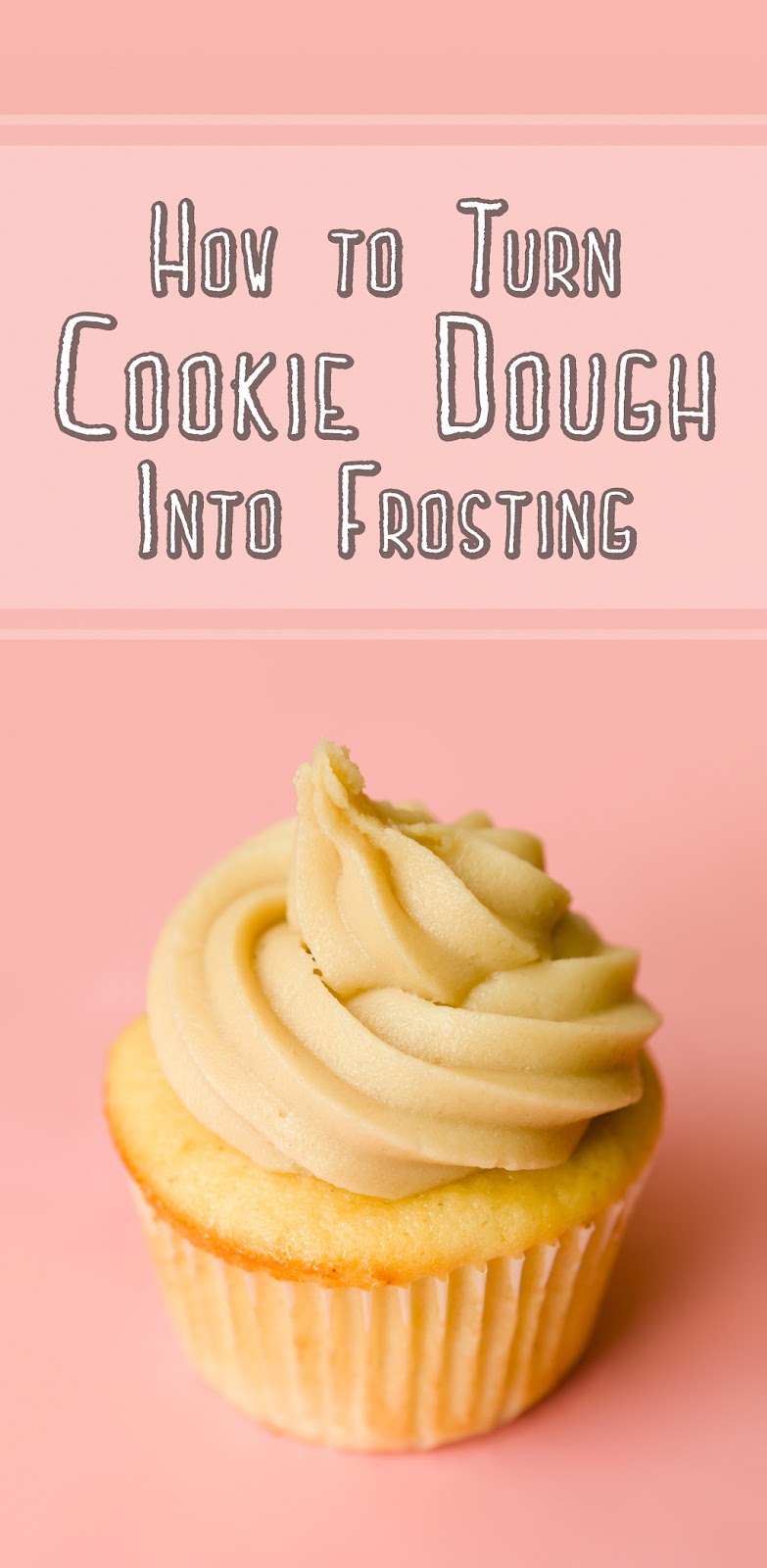How to Turn Cookie Dough Into Frosting Cupcake Project
