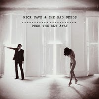 The Top 50 Albums of 2013: 28. Nick Cave and The Bad Seeds - Push the Sky Away