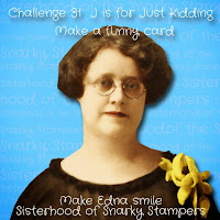 http://snarkystampers.blogspot.ca/2015/04/soss-31-j-is-for-just-kidding.html