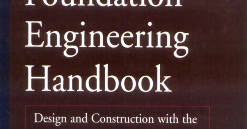 Foundation Engineering Handbook by Robert W.Day Engineersdaily Free