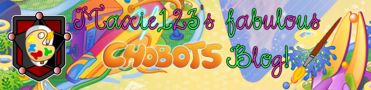 Maxie123's chobots blog!