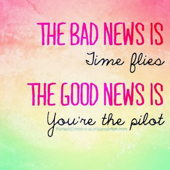 Positive Quotes For Life: Time flies but you are the pilot