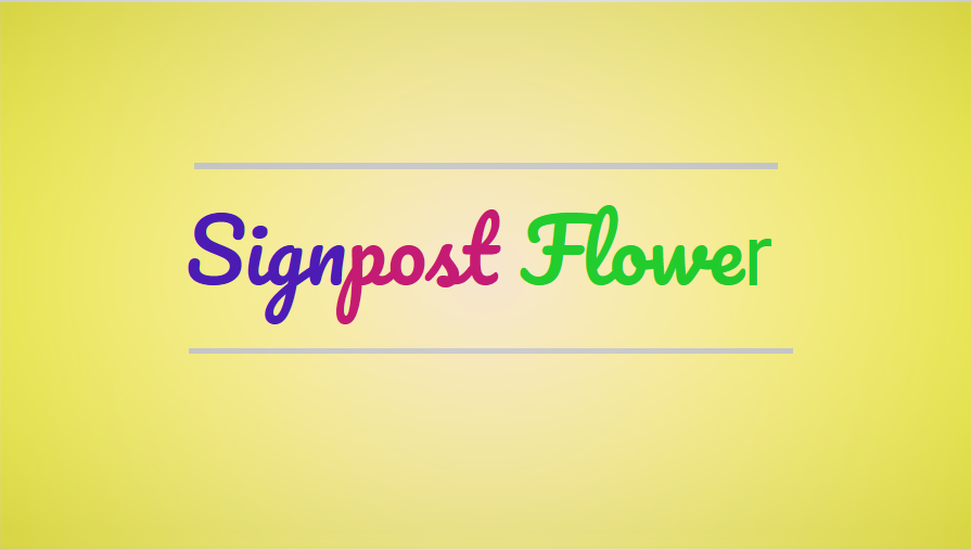 Signpost Flower