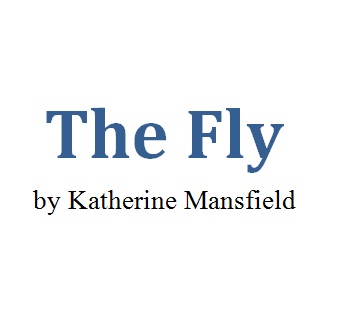 Themes In Short Story The Fly | the fly short story by katherine mansfield complete notes Themes In Short Story The Fly | the fly short story by katherine mansfield complete notes