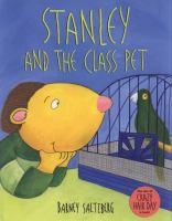 Stanley and the Class Pet by Barney Saltzberg