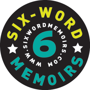 six word memoir six word memoir