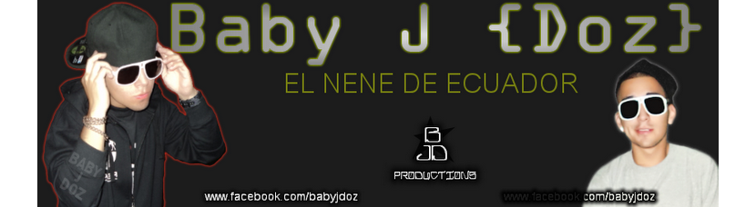 Baby J {Doz} 'EL NENE DE ECUADOR' BANNER