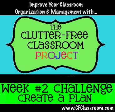 Clutter-Free Classroom: Create a Plan for Your Clutter: CFC Project 2013 Challenge #2