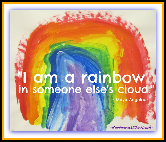 photo of: "I am a rainbow in someone else's cloud." --Maya Angelou quote on child's painted rainbow
