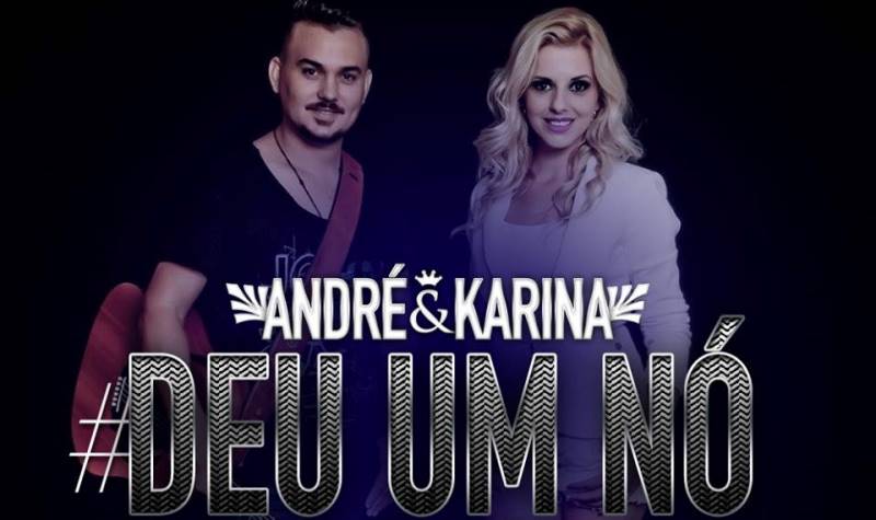 Andre e Karina - Deu Um Nó Andre e Karina - Deu Um Nó