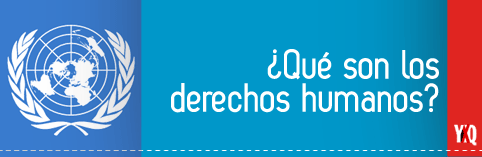 ¿Qué son los derechos humanos?