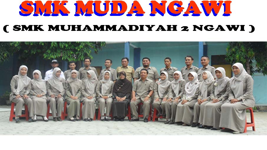 "SMK MUDA NGAWI"    ( SMK MUHAMMADIYAH 2 NGAWI )