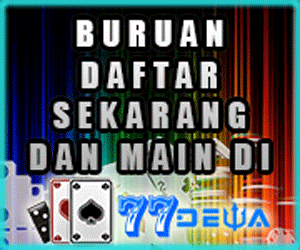 77Dewa SITUS JUDI POKER dan DOMINO ONLINE INDONESIA TERPERCAYA 77Dewa SITUS JUDI POKER dan DOMINO ONLINE INDONESIA TERPERCAYA
