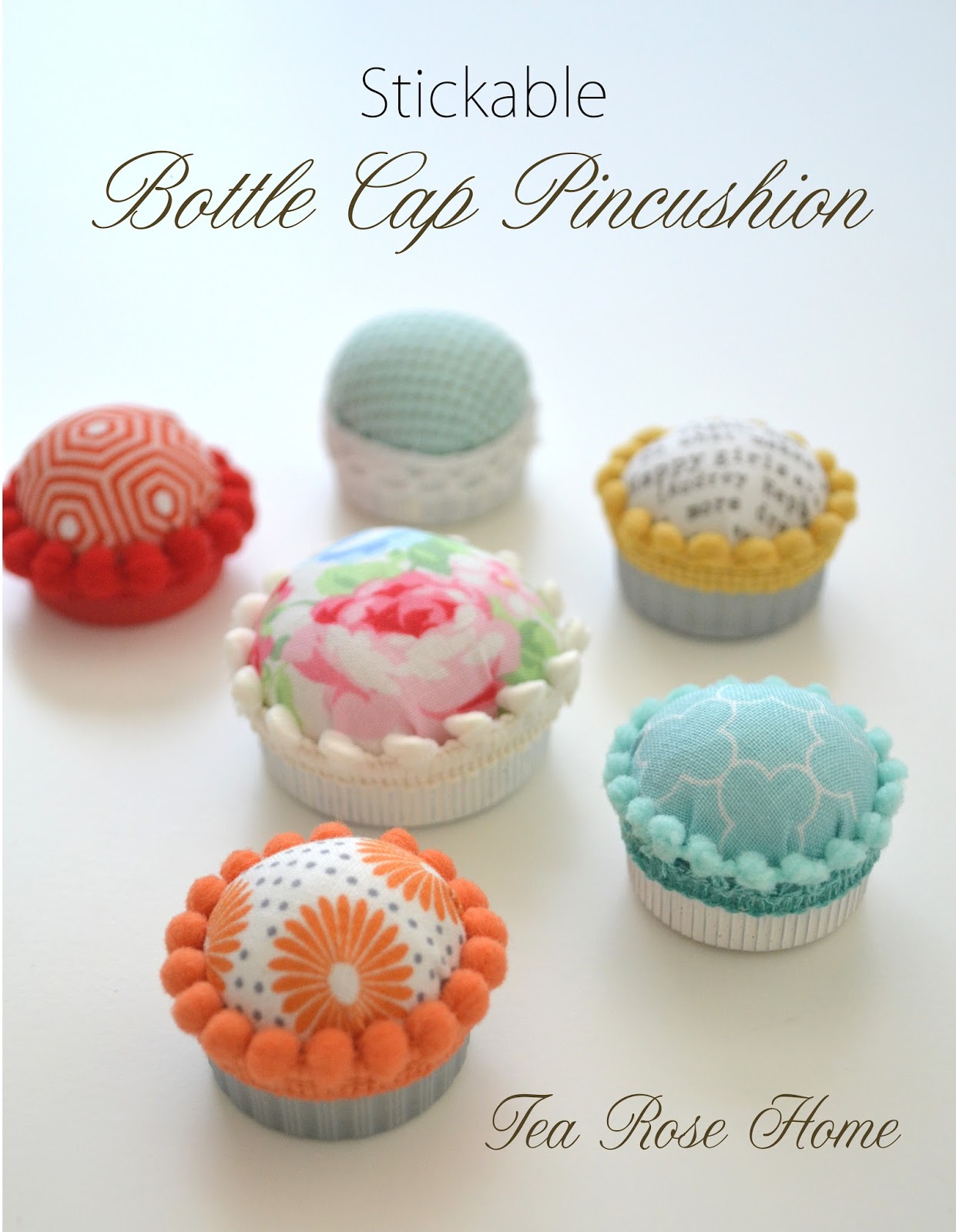 Tea Rose Home Tutorial Stickable Bottle Cap Pincushion