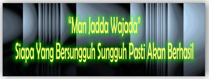 Man Jadda Wajada - KUMPULAN KATA - KATA GALAU, CINTA, ROMANTIS