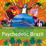 Capa The Rough Guide To Psychedelic Brazil (2013) The Rough Guide To Psychedelic Brazil (2013)
