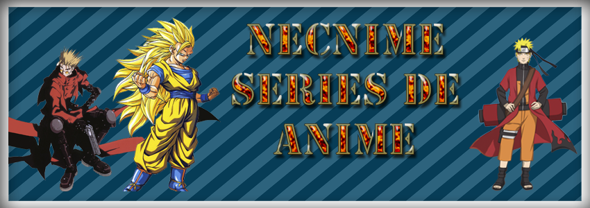 Series Anime -=NecNime=-