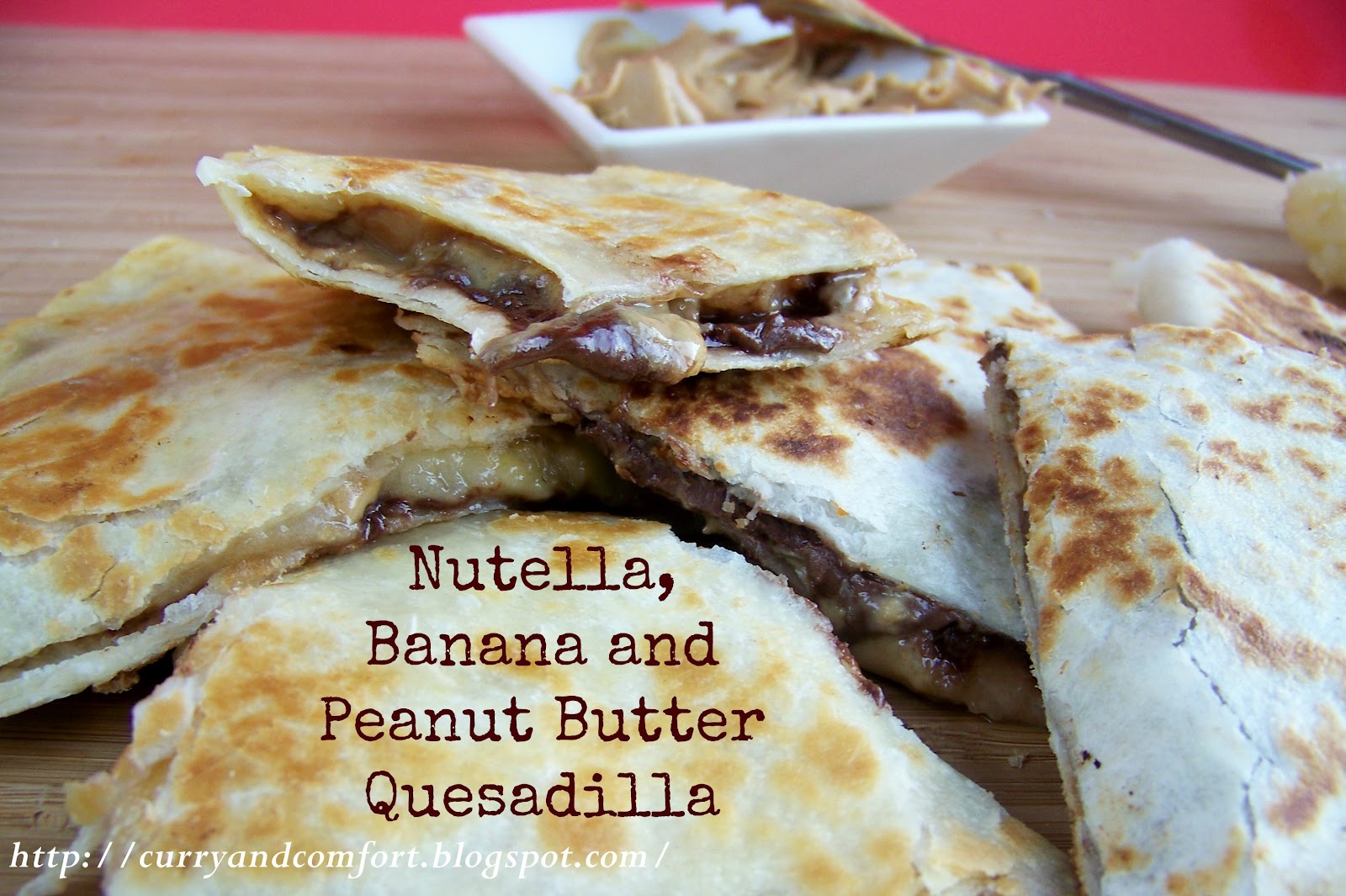 Kitchen Simmer Nutella, Banana and Peanut Butter Quesadillas