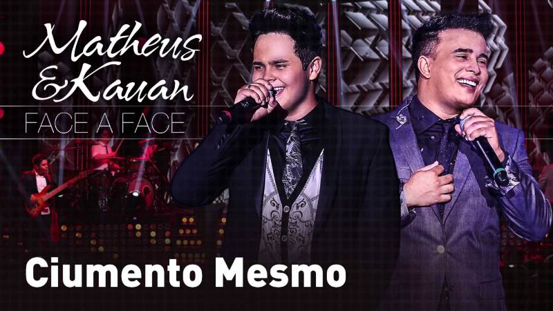 Matheus e Kauan - Sou Ciumento Mesmo Matheus e Kauan - Sou Ciumento Mesmo