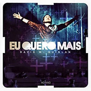 Download David M. Quilan Eu Quero Mais 2011 David%2BM.%2BQuinlan%2B %2BEu%2BQuero%2BMais%2B %2B2011%2B%255BCapa%255D Download David M. Quilan Eu Quero Mais 2011