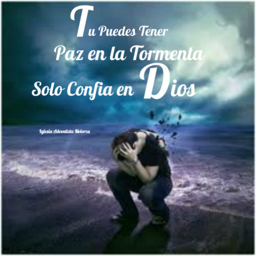 Iglesia Adventista Molorca: Tu puedes Tener, Paz en la Tormenta Iglesia Adventista Molorca: Tu puedes Tener, Paz en la Tormenta