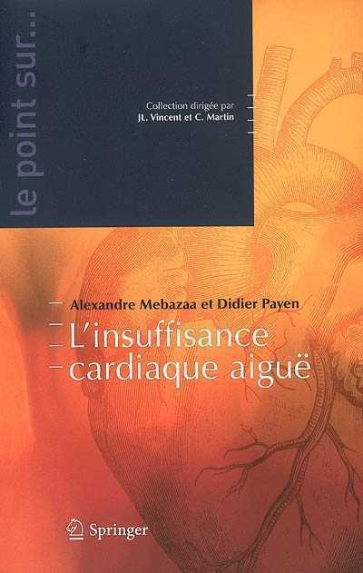 Le point sur l'insuffisance cardiaque aiguë Le point sur l'insuffisance cardiaque aiguë