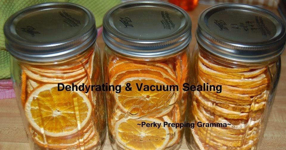 Perky Prepping Gramma Dehydrating, Vacuum Sealing Oranges & a Tasty Treat
