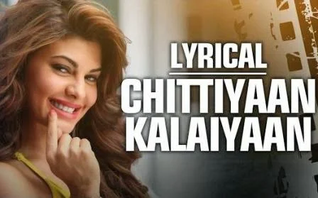 Chittiyaan Kalaiyaan Lyrics - Roy (2015)