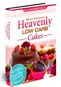 Heavenly Low Carb Cakes