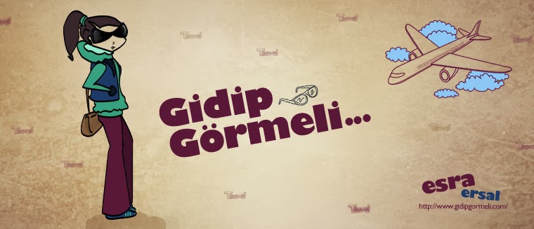 Gidip Görmeli dediğiniz her yer...