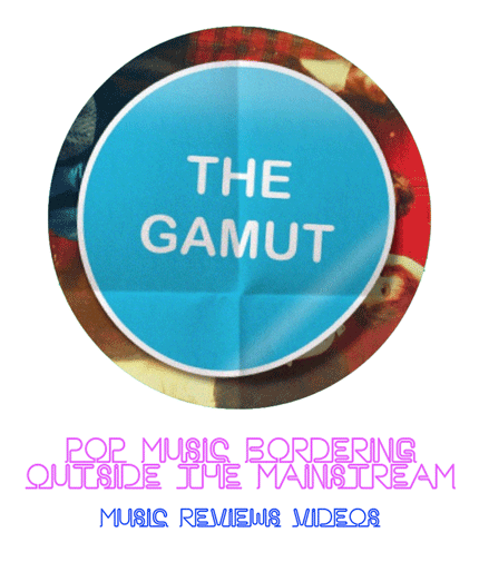 Pop Music Bordering Outside the Mainstream - The Gamut