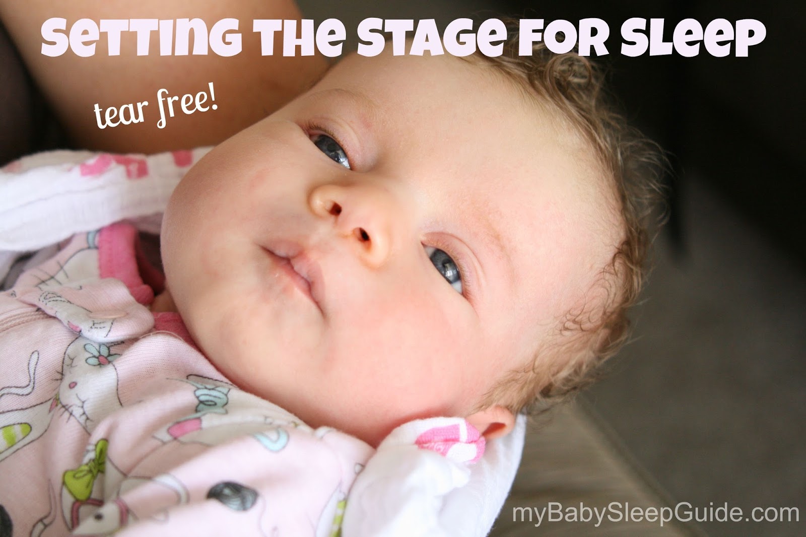 How to Set the Stage for Good Sleep {tear free!} My Baby Sleep Guide