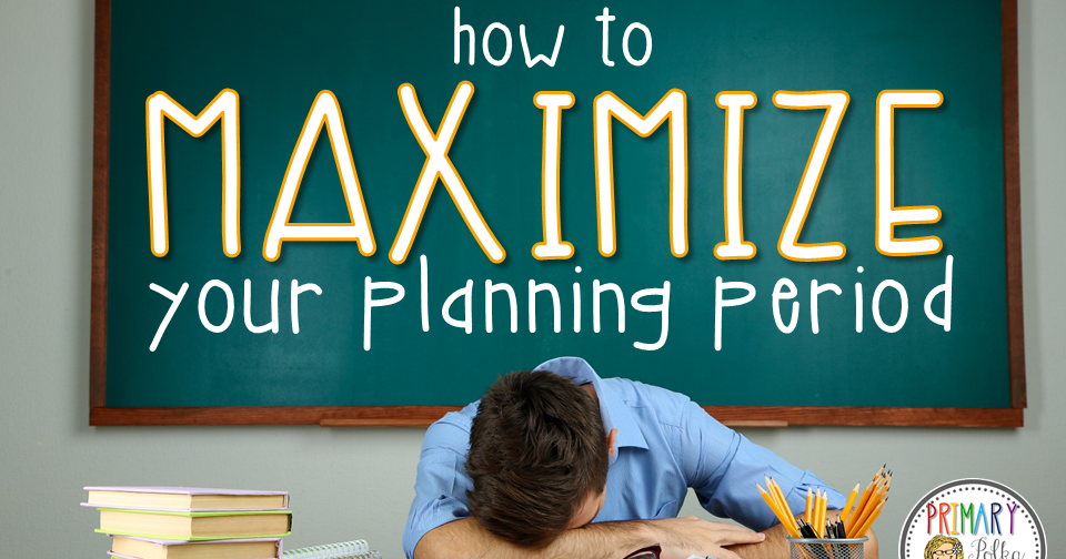 Primary Polka Dots How to {{MAXIMIZE}} your Planning Period