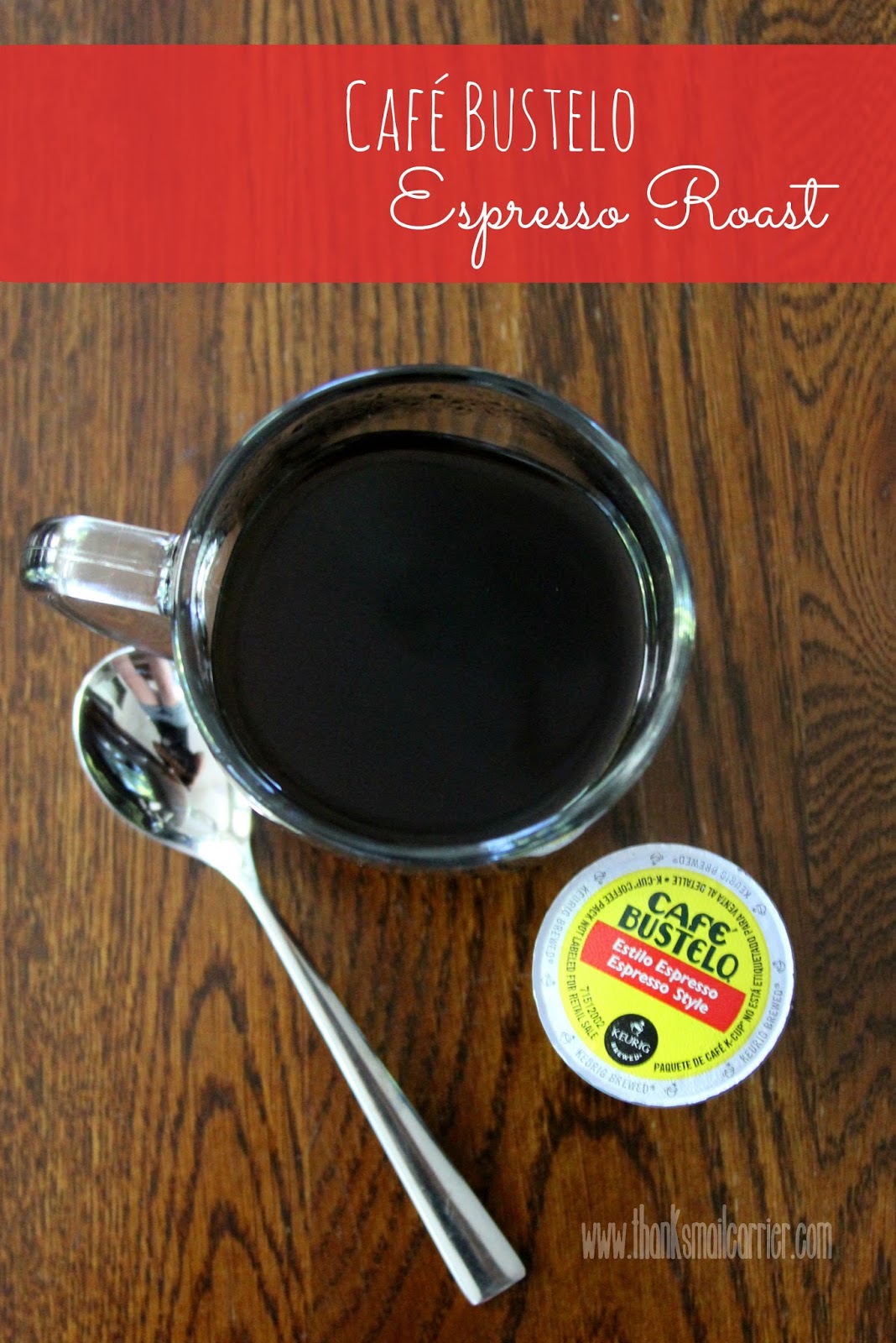 Thanks, Mail Carrier Café Bustelo Espresso and Colombian Coffee Now