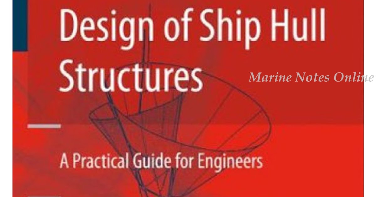 Design of Ship Hull Structures A Practical Guide for Engineers Marine
