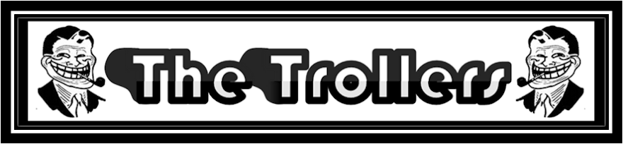 ~The Trollers~
